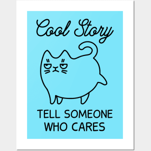 Cool Story - Tell Someone Who Cares (Blue) Posters and Art